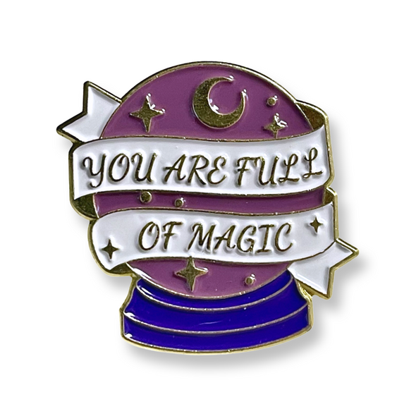 You Are Full Of Magic Enamel Pin